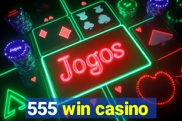 555 win casino